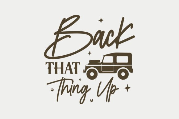 Back That and Thing Up, Camping SVG: A Graphics Gem for Crafts