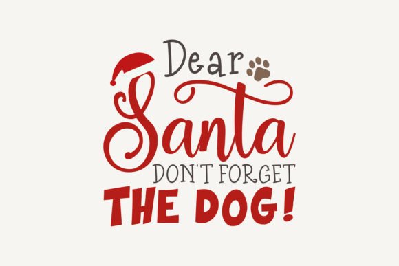 Dear Santa Don't Forget the Dog: A Festive Graphics Asset for Crafts