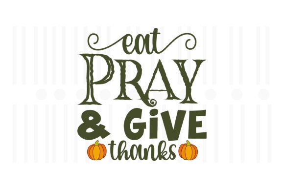 Eat Pray and Give Thanks: A Thanksgiving Embroidery Design