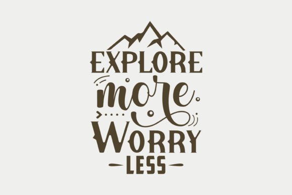 Explore More Worry Less: A Versatile Graphic for Crafts