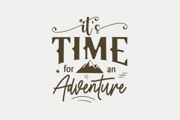 It's Time for an Adventure, Camping SVG: A Graphics Asset for Crafts