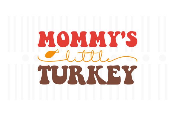 Mommy's Little Turkey SVG: A Must for Thanksgiving Crafts