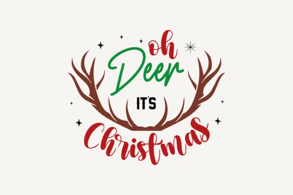 Oh Deer It's Christmas,Christmas SVG: A Crafts Graphics Gem