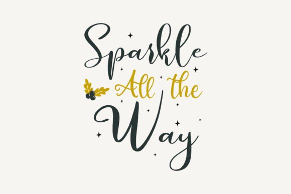 Sparkle All the Way,Christmas SVG: A Festive Graphics Gem for Crafts