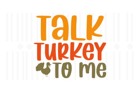 Talk Turkey to Me, Thanksgiving SVG: A Designer's Review
