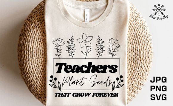 Teachers Plant Seeds That Grow Svg: A Designer's Review