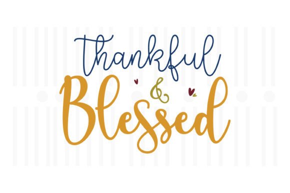 Thankful and Blessed, Thanksgiving SVG: A Crafts Graphics Must-Have