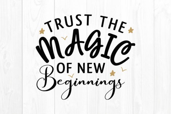 Trust the Magic of New Beginning: A Graphics Asset for Crafts